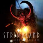 Strikkland – Dance like a God