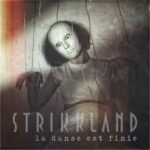 Strikkland –  La Danse est Finie