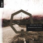 The Brute : – Driving To You / Momentum To Die