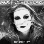 The Joke Jay – Most Of The Tears