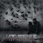 Vain Machine – Eat You Alive