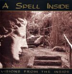 A Spell Inside – Visions From The Inside