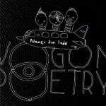 Vogon Poetry – Never Too Late