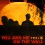 Torul – You And Me / On The Wall