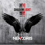 NER\OGRIS – I Am The Shadow – I Am The Light