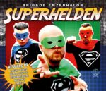 Brigade Enzephalon – Superhelden