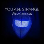 Blackbook – You Are Strange