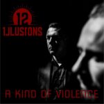 12 Illusions – A Kind Of Violence