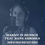 Massiv In Mensch – Snow in Frisia (Rob Dust Remix)