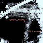 Janosch Moldau – This Is My Show