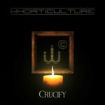 Whorticulture – Crucify