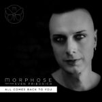 Morphose – All Comes Back To You