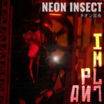 Neon Insect – Implant