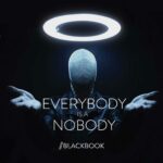 Blackbook – Everybody Is A Nobody