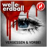 Welle: Erdball – Vergessen & Vorbei