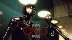 Orchestral Manoeuvres in the Dark – Slow Train