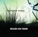 Future Trail – Breaking New Ground
