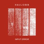 Haujobb – Input Error
