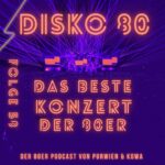 Disko 80: Folge 58 – Das beste Konzert der 80er
