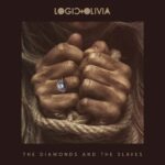 Logic & Olivia – The Diamonds And The Slaves