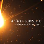 A Spell Inside – Celebrate The Past