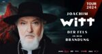 Joachim Witt – Der Fels in der Brandung – Tour 2024