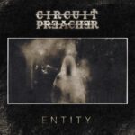 Circuit Preacher – Entity