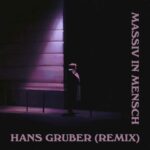 Massiv In Mensch – Hans Gruber (Remix)