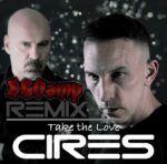 Cires – Take The Love (Ego Amp Remix)
