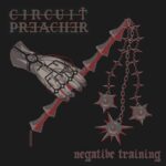 Circuit Preacher – Negative Training