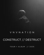 VNV Nation – Construct // Desctruct Tour 2025