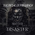 Electronic Frequency – Master of Disaster