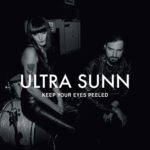 Ultra Sunn – Keep Your Eyes Peeled: The 3 EPs
