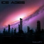 Ice Ages – Nullify