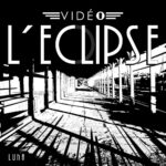Vidéo L’Eclipse – Luna