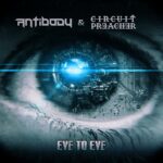 Antibody – Eye to Eye (feat. Circuit Preacher)