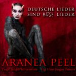 Aranea Peel – Deutsche Lieder sind b​ö​se Lieder