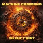 Machine Command – To The Point