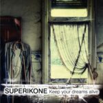 Superikone – Keep Your Dreams Alive
