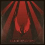 Circuit Preacher – Killed Something