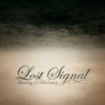 Lost Signal – Anatomy of Melancholy