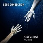 Cold Connection – Save Me Now (P.O. Remix)