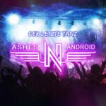Ashes’n’Android – Der letzte Tanz