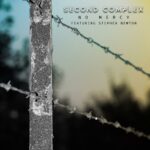 Second Complex – No Mercy [Feat. Stephen Newton]