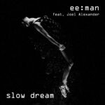 ee:man – Slow Dream