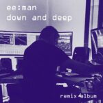 ee:man – down and deep