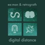 ee:man & retrograth – digital distance