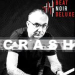 Beat Noir Deluxe – Crash