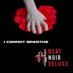 Beat Noir Deluxe – I cannot breathe