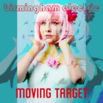 Birmingham Electric – Moving Target